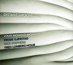 Moholo-Moholo / Gjerstad / Stephens / Lonberg-Holm: Distant Groove (FMR)