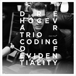 Hocevar, Dre Trio (De Looze / St.Louis / Hocevar / Pluta): Coding of Evidentially (Clean Feed)