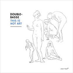 Double-Basse (Petit / Duboc): This is Not Art