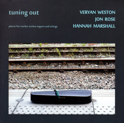 Weston, Veryan / Jon Rose / Hannah Marshall: Tuning Out [2 CDs]