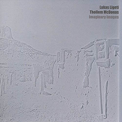 Ligeti, Lukas / Thollem Mcdonas: Imaginary Images