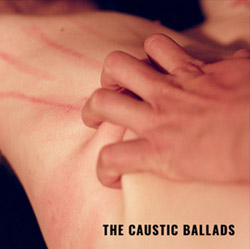 Bourdreuil, Leila / Michael Foster: The Caustic Ballads