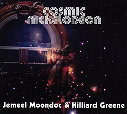 Moondoc, Jemeel / Hilliard Greene: Cosmic Nickelodeon