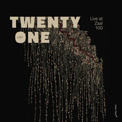 Twenty One Quartet (Vicente / De Joode / Govaer): Live at Zaal 100 (Clean Feed)