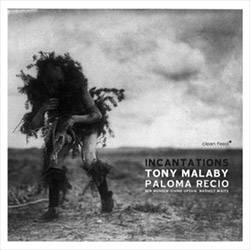 Malaby, Tony Paloma Recio: Incantations (Clean Feed)