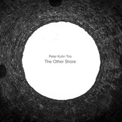 Kuhn, Peter Trio (w/ Kyle Moti / Nathan Hubbard): The Other Shore