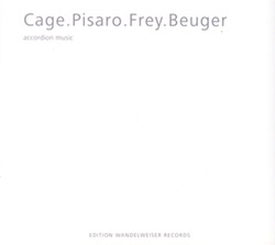 Cage . Pisaro . Frey . Beuger: Accordion Music [2 CDs]