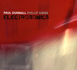 Dunmall, Paul / Phillip Gibbs: Electrosonics