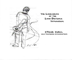 Swell, Steve: The Loneliness of the Long Distance Improviser