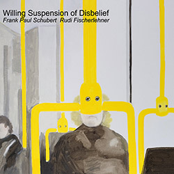 Schubert, Frank Paul / Rudi Fischerlehner: Willing Suspension of Disbelief
