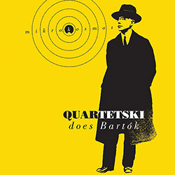 Quartetski: Quartetski Does Bartok - Mikrokosmos, Sz 107 (Ambiances Magnetiques)