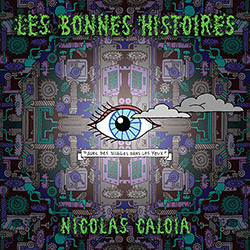 Caloia, Nicolas  : Les Bonnes Histoires (Ambiances Magnetiques)