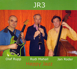JR3 (Olaf Rupp / Rudi Mahall / Jan Roder): Happy Jazz (Relative Pitch)