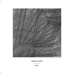 Ceccarelli, Isaiah : Bow (Another Timbre)