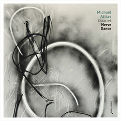 Attias, Michael Quartet (w/ Ortiz / Hebert / Hebert): Nerve Dance