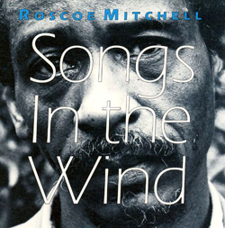 Mitchell, Roscoe: Songs In The Wind