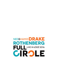 Rothenberg, Ned / Hamid Drake: Full Circle - Live in Lodz
