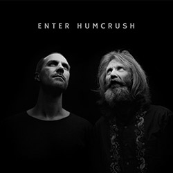 Humcrush (Storlokken / Stronen): Enter Humcrush