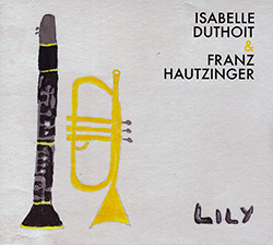 Duthoit, Isabelle / Franz Hautzinger: Lily (Relative Pitch)