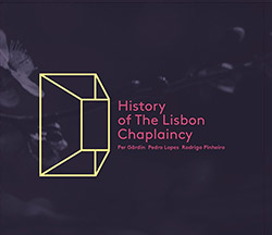 Gardin, Per / Pedro Lopes / Rodrigo Pinheiro: History Of The Lisbon Chaplaincy