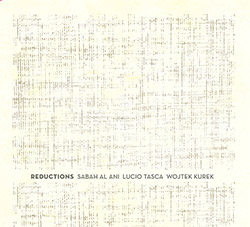 Al Ani, Sabah / Lucio Tasca / Wojtek Kurek: Reductions