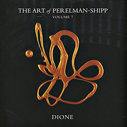 Perelman, Ivo & Matthew Shipp (w/ Andrew Cyrille): The Art Of Perelman-Shipp Volume 7 Dione