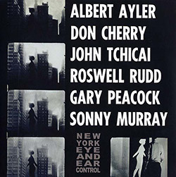 Ayler, Albert / Don Cherry / John Tchicai / Roswell Rudd / Gary Peacock / Sonny Murray: New York Eye