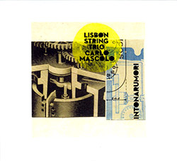 Lisbon String Trio with Carlo Mascolo : Intonarumori