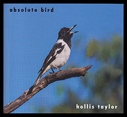 Taylor, Hollis: Absolute Bird [2 CDs]