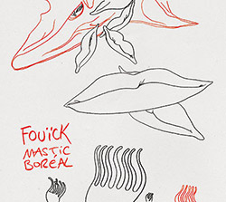 Fouick: Blick & Jean-Marc Foussat: Mastic Boreal (Fou Records)