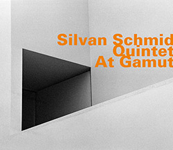 Schmid, Silvan Quintet: At Gamut