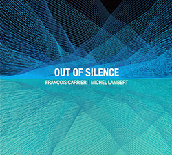 Carrier, Francois / Michel Lambert: Out Of Silence (FMR)