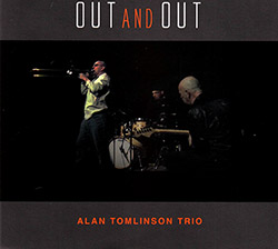 Tomlinson, Alan Trio ( w/ Dave Tucker / Phillip Marks): Out And Out