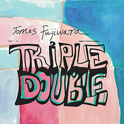 Fujiwara, Tomas : Triple Double [VINYL 2 LPs] (Firehouse 12 Records)