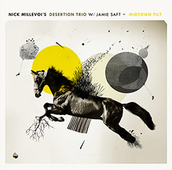 Millevoi's, Nick Desertion Trio (w/ Jamie Saft): Midtown Tilt
