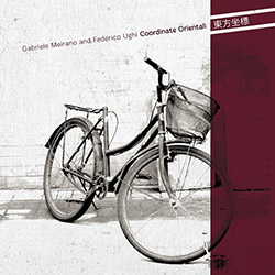 Meirano, Gabriele / Federico Ughi: Coordinate Orientali [CD + DOWNLOAD]