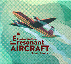 Stoffner, Florian / Albert Cirera: I'm A Resonant Aircraft (Creative Sources)