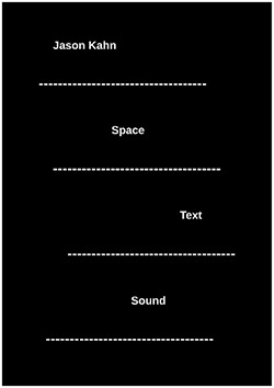 Kahn, Jason : Space Text Sound [BOOK]