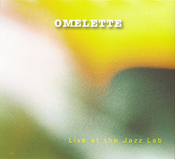 Omelette: Live At The JazzLab