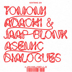 Adachi, Tomomi / Jaap Blonk: Asemic Dialogues (Kontrans)