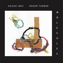 Imai, Kazuo / Roger Turner: Molecules [2 CDs]