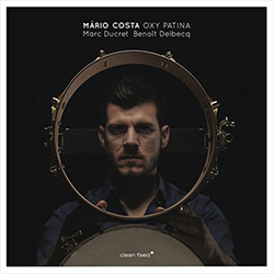 Costa, Mario (w/ Marc Ducret / Beniot Delbecq): Oxy Patina