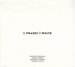 Rodrigues, Ernesto / Albert Cirera / Rodrigo Pinheiro / Carlos Santos: 3 Phases (I) White