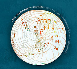 Coleman, Steve and Five Elements: Live at the Village Vanguard, Vol. I (The Embedded Sets) [2 CDs]