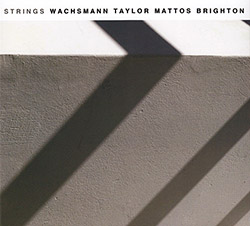 Wachsmann / Taylor / Mattos / Brighton: Strings