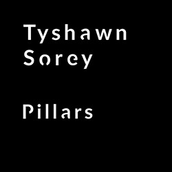 Sorey, Tyshawn : Pillars [3 CDs]