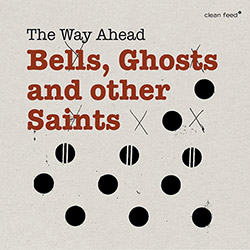 Way Ahead, The (Roligheten / Alberts / Barno / Aleklint / Stahl / Hoyer / Ostvang): Bells, Ghosts An