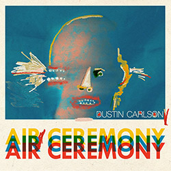 Carlson, Dustin (w/ Mitchell / Gentile / Hopkins / Morgan / Trudel / Gouker): Air Ceremony