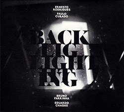 Rodrigues, Ernesto / Paulo Curado / Bruno Parrinha / Eduardo Chagas: Backlighting