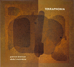 Brennan, Patrick / Abdul Moimeme: Terraphonia